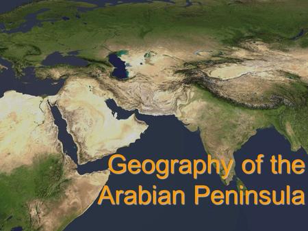 Geography of the Arabian Peninsula.