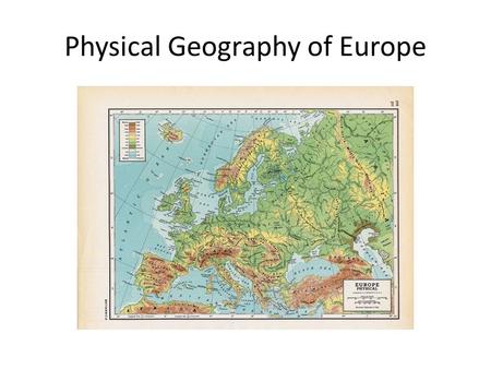 Physical Geography of Europe. Europe: A Peninsula of Peninsulas? Or… Europe: A Peninsula of Peninsulas? Or… OROR A Peninsula of Asia?