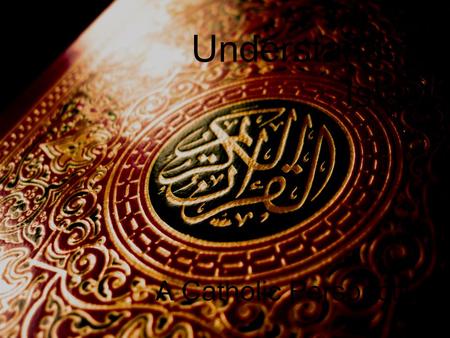 Understanding Islam A Catholic Perspective. The Direction of Intention My God, give me the grace to perform this action with you and through love for.