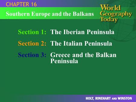 Section 1: The Iberian Peninsula Section 2: The Italian Peninsula