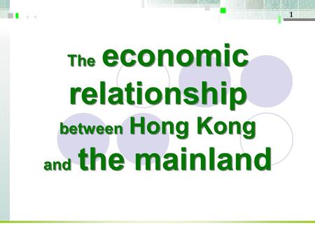 1 The economic relationship between Hong Kong and the mainland.