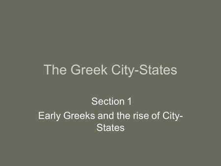 Early Greeks and the rise of City- States