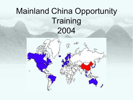 Mainland China Opportunity Training 2004. Overview of Mainland China Market.