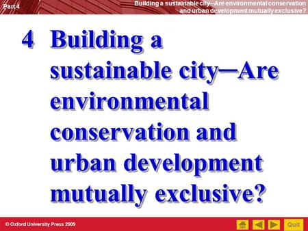 © Oxford University Press 2009 Part 4 Building a sustainable city─Are environmental conservation and urban development mutually exclusive? Quit 4Building.