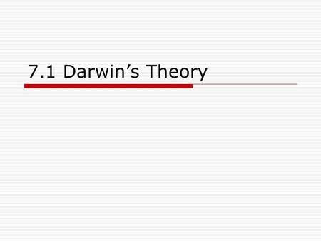 7.1 Darwin’s Theory.