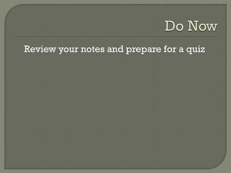 Review your notes and prepare for a quiz. Mainland Southeast Asia.