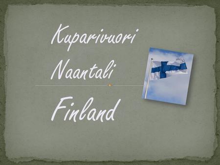 Kuparivuori Naantali Finland. Naantali Naantali is a holiday town which you will love at first sight - and again and again. Each visit offers you something.