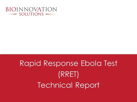 Rapid Response Ebola Test (RRET) Technical Report.