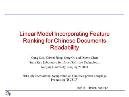 Linear Model Incorporating Feature Ranking for Chinese Documents Readability Gang Sun, Zhiwei Jiang, Qing Gu and Daoxu Chen State Key Laboratory for Novel.