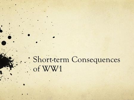 Short-term Consequences of WW1