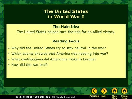 The Main Idea The United States helped turn the tide for an Allied victory. Reading Focus Why did the United States try to stay neutral in the war? Which.