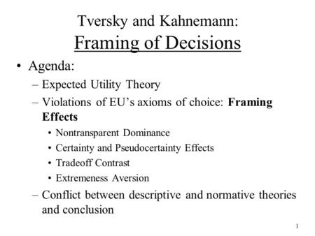 Tversky and Kahnemann: Framing of Decisions