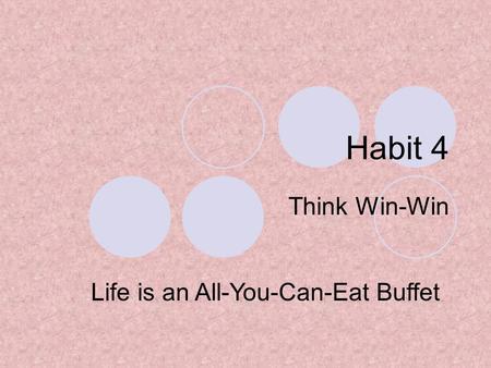 Life is an All-You-Can-Eat Buffet Habit 4 Think Win-Win.