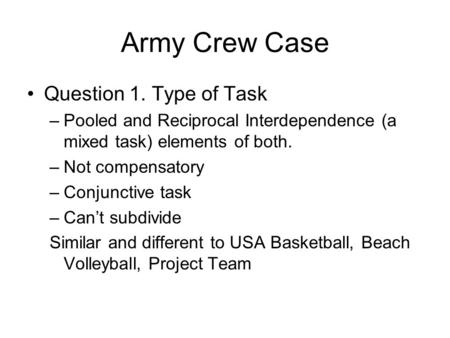 Army Crew Case Question 1. Type of Task