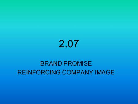BRAND PROMISE REINFORCING COMPANY IMAGE