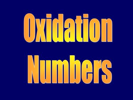 Oxidation Numbers.