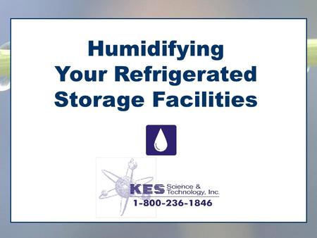 Humidifying Your Refrigerated Storage Facilities.