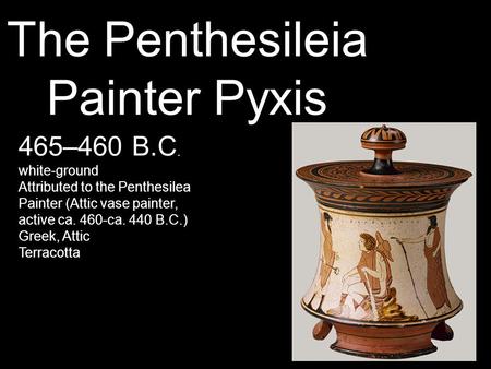 The Penthesileia Painter Pyxis