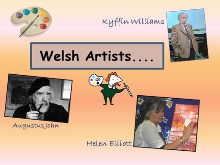 Welsh Artists.... Helen Elliott Augustus John Kyffin Williams.