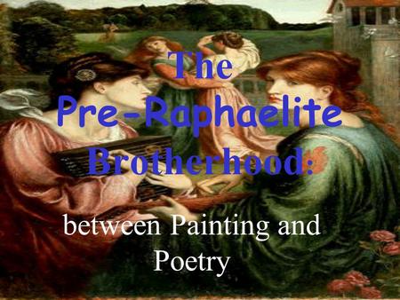 The Pre-Raphaelite Brotherhood: