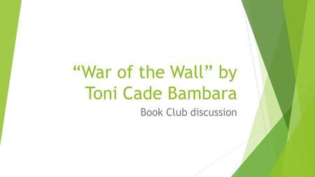 “War of the Wall” by Toni Cade Bambara