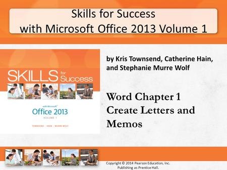 Skills for Success with Microsoft Office 2013 Volume 1