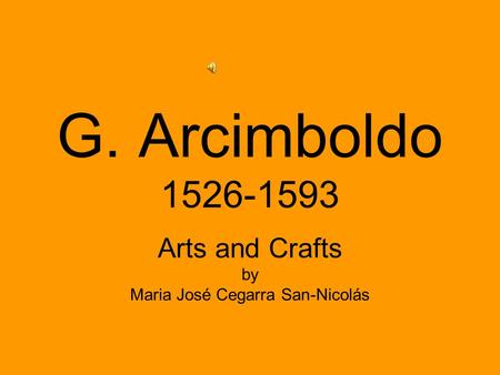 G. Arcimboldo 1526-1593 Arts and Crafts by Maria José Cegarra San-Nicolás.