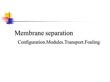 Configuration.Modules.Transport.Fouling