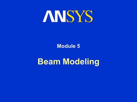 Module 5 Beam Modeling.