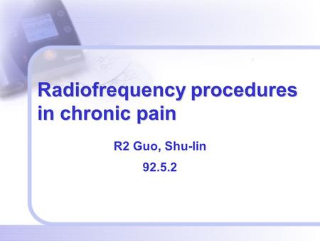 Radiofrequency procedures in chronic pain R2 Guo, Shu-lin 92.5.2.