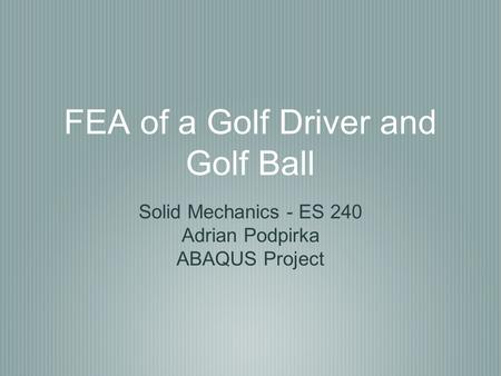 FEA of a Golf Driver and Golf Ball