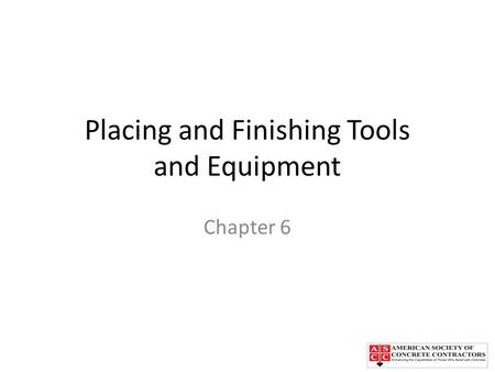Placing and Finishing Tools and Equipment