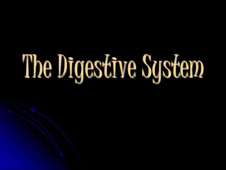 The Digestive System. What Happens During Digestion Three Main Processes ◊ Digestion: is the mechanical and chemical breakdown of foods within the stomach.