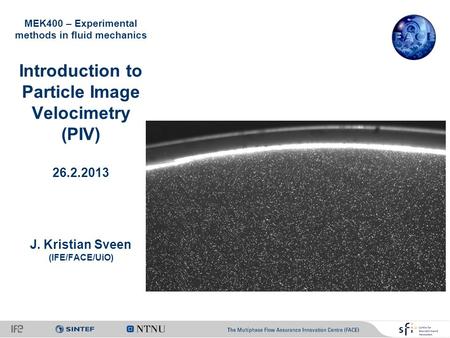 Introduction to Particle Image Velocimetry (PIV)