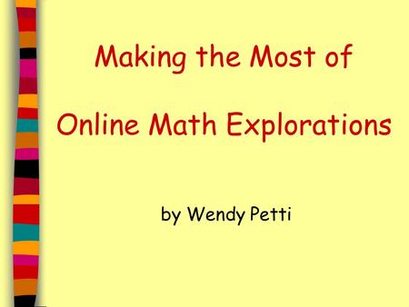 Making the Most of Online Math Explorations by Wendy Petti.