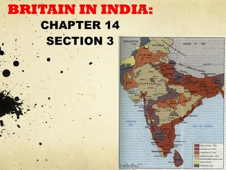 BRITISH IMPERIALISM IN BRITAIN IN INDIA: CHAPTER 14 SECTION 3.
