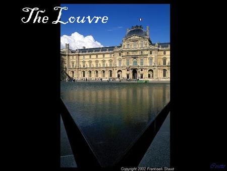 The Louvre Cosette.  The Louvre’s Architecture spans over several centuries.  The Louvre has one of the richest collections of art in the world.  The.