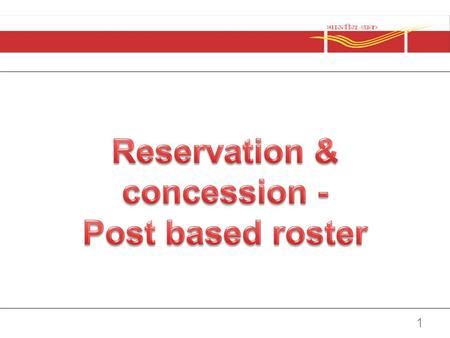 1. Reservations & Concessions Introduction: The words you should familiar with. WordDenotes PostAs per establishment register the sanctioned strength.