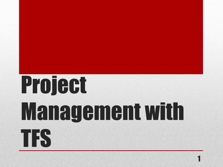 Project Management with TFS 1. What TFS offers for Project Management? Work Item tracking 2 Portfolio backlog Backlog Issue tracking Feature Product Backlog.