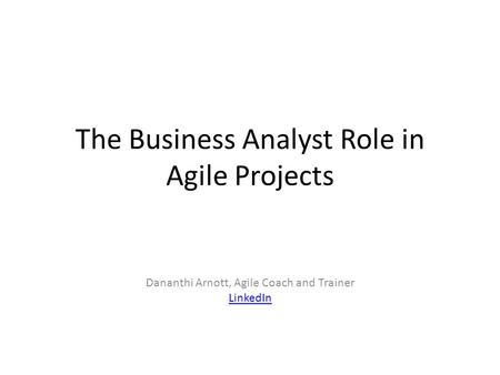 The Business Analyst Role in Agile Projects