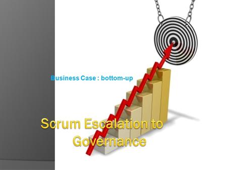 Business Case : bottom-up. story  In 2007, the MAX PAYNE company, global leader in Legal SW has a problem : it’s SW is too old and maintenance costs.