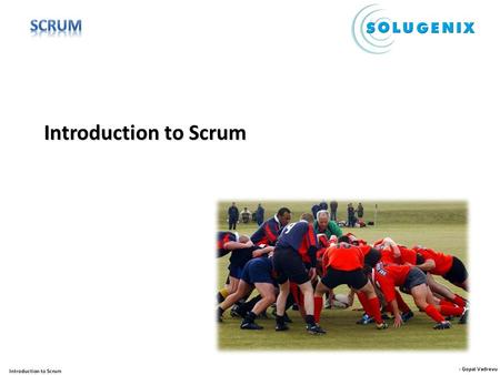 Introduction to Scrum.