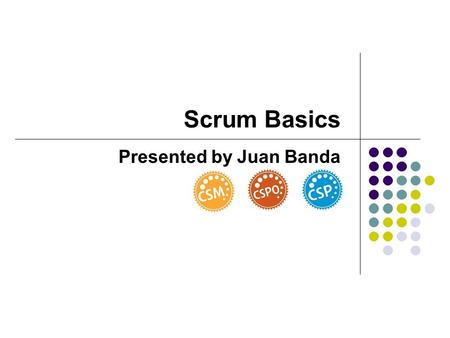 Scrum Basics Presented by Juan Banda. Problems in Software Industry Releases take too long Stabilization takes too long Changes are hard to make Quality.