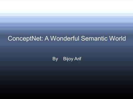 ConceptNet: A Wonderful Semantic World