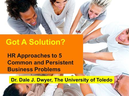 Dr. Dale J. Dwyer, The University of Toledo