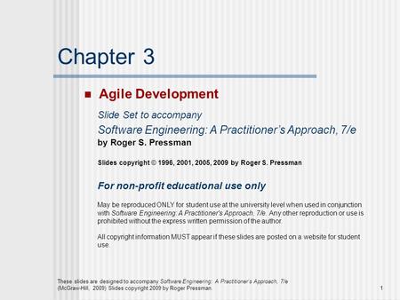 These slides are designed to accompany Software Engineering: A Practitioner’s Approach, 7/e (McGraw-Hill, 2009) Slides copyright 2009 by Roger Pressman.1.