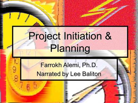 Project Initiation & Planning Farrokh Alemi, Ph.D. Narrated by Lee Baliton.