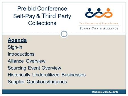Pre-bid Conference Self-Pay & Third Party Collections Agenda Sign-in Introductions Alliance Overview Sourcing Event Overview Historically Underutilized.