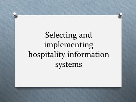 Selecting and implementing hospitality information systems