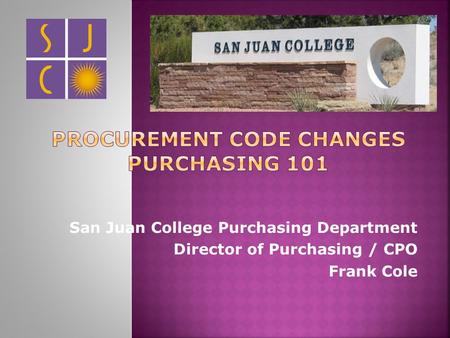 San Juan College Purchasing Department Director of Purchasing / CPO Frank Cole.